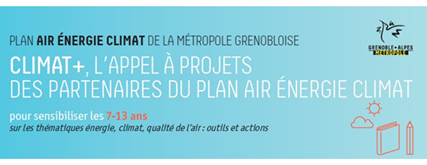 Plan air énergie climat de la métropole Grenobloise. Climat+, Appel à projets des partenaires du plan air énergie climat. Pour sensibiliser les 7-13 ans